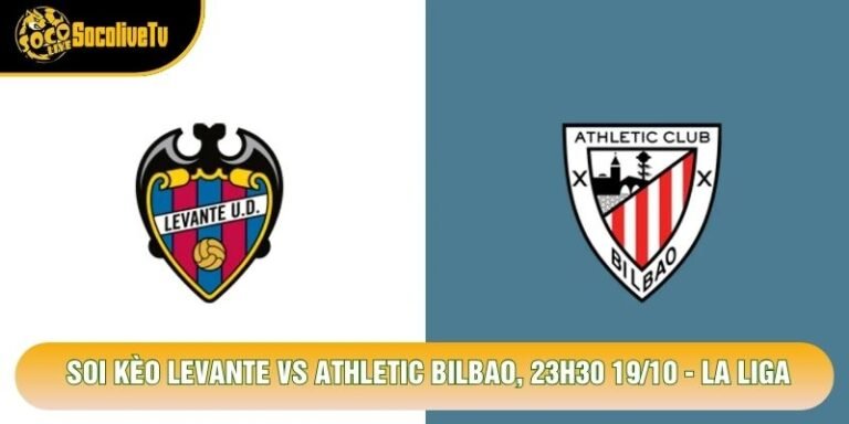 Soi Kèo Levante Vs Athletic Bilbao, 23h30 19/10 - La Liga